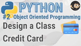 Design a Credit Card Class (Python Object Oriented Programming)