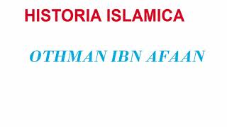 Historia Islámica : Los Califas ( sucesores) #Othmaan Ibn 'Afaan