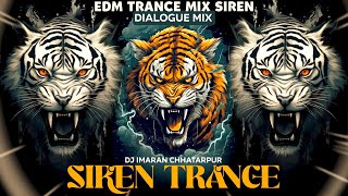 Siren EDM Trance Hard Bass Mix ! Competition Dialogue DJ Mix ! DJ Imran Chhatarpur