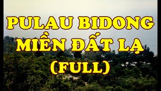 PULAU BIDONG MIỀN ĐẤT LẠ  (Full) - Tài Nguyễn Diễn Đọc
