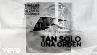 Thalles Roberto - Tan Solo Una Orden (En Vivo) ft. Alex Campos