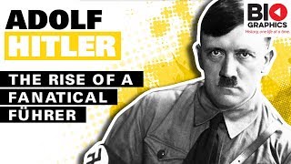 Adolf Hitler - The Rise of a Fanatical Führer