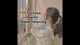 tattoos with deep meanings.❤ #fypシ #aesthetic #foryou #tattoo #shorts