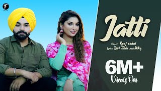 Jatti  (Official Video) | Raaj Sohal feat. Isha Sharma | Ikky | New Punjabi Songs 2022 | Tune & Tone