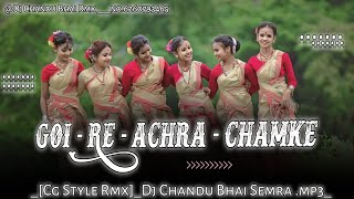 Goi Re Achra Chamake Rati Tor _[Cg Style Rmx]_Dj Chandu Bhai Semra .mp3@Djchandubhai