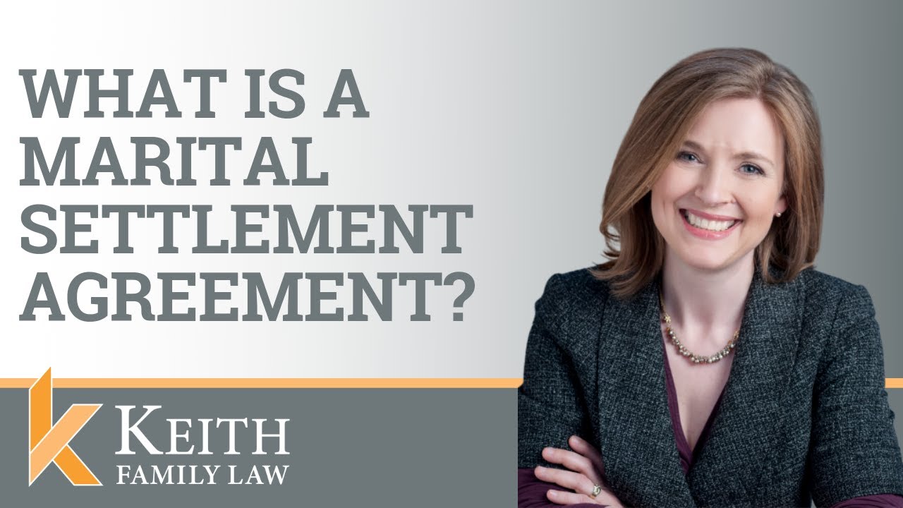 What Is A Marital Settlement Agreement Keith Family Law Faq S Youtube