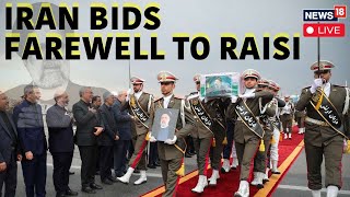 Iran President Raisi's Main Funeral Ceremony Starts | Residents Bid Farewell In Tehran Live | N18L