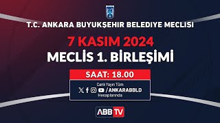 T.C. ANKARA BÜYÜKŞEHİR BELEDİYESİ KASIM AYI MECLİS TOPLANTISI 1. BİRLEŞİMİ