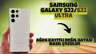 ağ çalışmıyor Samsung Galaxy S22,S22 Ultra | Ağda Kayıtlı Değil Hatası Nasıl Çözülür