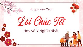 Lời chúc Tết Hay Và Ý Nghĩa Nhất Xuân Ất Tỵ 2025 - Lời Chúc Tết Hay Nhất|Lời Chúc Mừng Năm Mới  2025