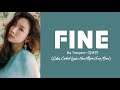 Taeyeon 김태연 'Fine'    [Color Coded Lyrics Han/Rom/Eng/Ban]