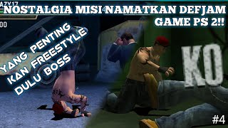 NOSTALGIA MISI NAMATKAN DEFJAM GAME PS 2 FREESTYLE || DEFJAM FIGHT FOR NY ANDROID #4