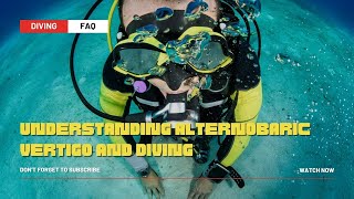 Understanding Alternobaric Vertigo and Diving