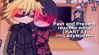 ||• LadyNoir Past and Present React to Edits •||• MLB Gacha Club •||• 20k :P •||•{Creds in Desc}•||