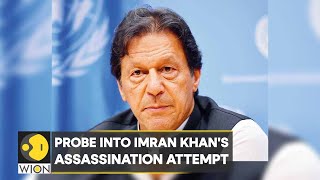 Imran Khan Attack: Probe into assassination attempt on former PM | Pakistan | PTI | Shehbaz Sharif