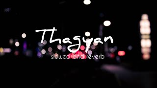 CS14 | Slowed and Reverb  | Thagyan | Zain Zohaib x Quratulain Balouch (The Tahirism)