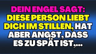 DEIN ENGEL SAGT: 💔 DIESE PERSON LIEBT DICH IM STILLEN, HAT ABER ANGST, DASS ES ZU SPÄT IST,...