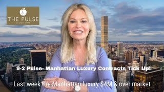 9-2 Luxury Manhattan Pulse- Luxury $4M \u0026 Over Contracts Tick Up