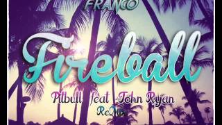 Fireball - Pitbull feat John Ryan (Tony Franco Remix)