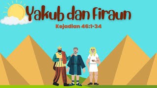 Kejadian 47:1-12 Yakub dan Firaun