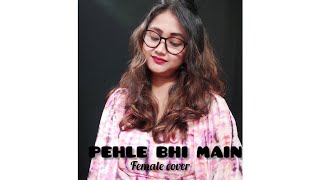 Pehle Bhi Main  | Animal | Vishal Mishra |Female Version |  Rakhi Barman