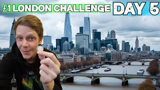 £1 Challenge in London - Day Five