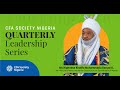 Quarterly Leadership Series Episode 2 Featuring His Highness Khalifa Muhammadu Sanusi II