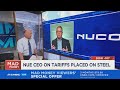 We have to continue to advocate for the steel industry in the U.S., says Nucor CEO Leon Topalian