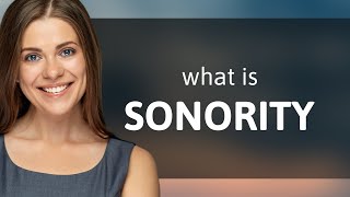 Sonority — what is SONORITY meaning