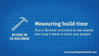Xcode in 20 Seconds: Measuring build time