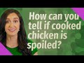 How can you tell if cooked chicken is spoiled?