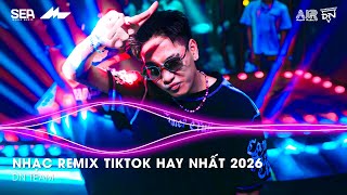 NHẠC REMIX TIKTOK HAY NHẤT 2026 | BXH NHẠC TRẺ REMIX HOT TREND 2026 | NHẠC TREND TIKTOK REMIX 2026