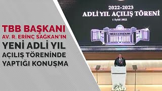 TBB Başkanı Av. R. Erinç SAĞKAN'ın Yeni Adli Yıl Açılış Töreninde Yaptığı Konuşma