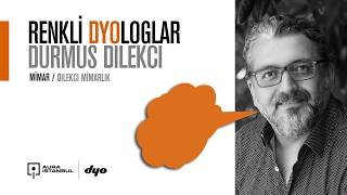 Renkli DYOloglar : Durmus Dilekci / Dilekci Architects