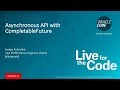 Asynchronous API with CompletableFuture