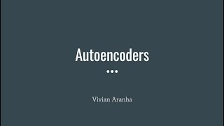 Part 17: Autoencoders Implementation in Python