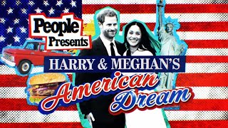 Prince Harry & Meghan Markle's American Dream (2022) | PEOPLE