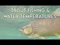 Trout Fishing & Water Temperatures | Tom Rosenbauer