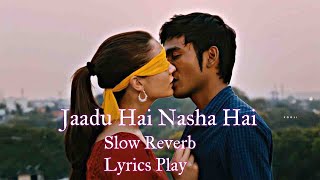 jadu hai Nasha hai Slow Reverb Lofi Mix Lyrics Song | Lyrics Play