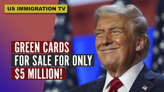 GREEN CARDS FOR SALE FOR ONLY $5 MILLION!