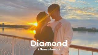 Diamond ( Slowed+ Reverb ) Lofi Song Punjabi Song