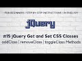 #15 jQuery Get and Set CSS Classes | addClass | removeClass | toggleClass Methods