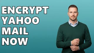 How To Encrypt Yahoo Mail?