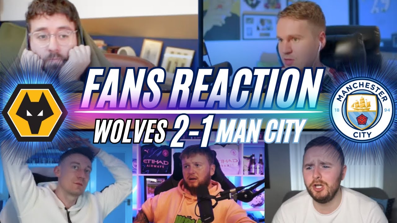 MAN CITY FANS REACTION TO WOLVES 2-1 MAN CITY | LATE WINNER - YouTube