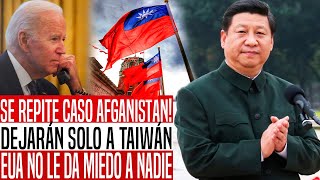 VIENE NUEVO DESASTRE MILITAR DE EUA! DEJARÁN SOLOS A TAIWAN. CHINA SE SERVIRÁ CON LA CUCHARA GRANDE