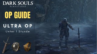 DARK SOULS REMASTERED - ULTRA STÄRKE OP GUIDE UNTER 1 STUNDE