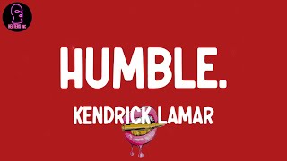 Kendrick Lamar - HUMBLE. (lyrics)