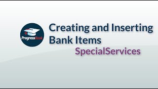 ProgressBook SpecialServices: Creating and Inserting Banks