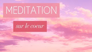 Méditation sur le coeur