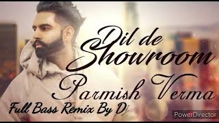 Dil Da Showroom ( Bass Boosted Remix ) || Parmish Verma || Dj Vipin || New Punjabi Song 2021